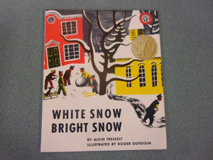 White Snow, Bright Snow by Alvin Tresselt (Paperback)