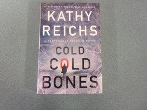 Cold, Cold Bones: Temperance Brennan, Book 21 by Kathy Reichs (HC/DJ)