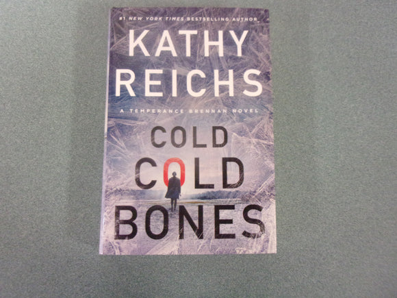 Cold, Cold Bones: Temperance Brennan, Book 21 by Kathy Reichs (Ex-Library HC/DJ) 2022!