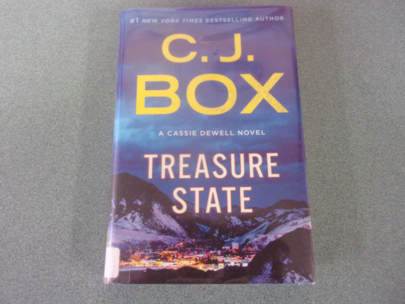 Treasure State: Cassie Dewell, Book 6 by C. J. Box (Ex-Library HC/DJ) 2022!