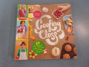 Cooking Class: 57 Fun Recipes Kids Will Love to Make and Eat! by Deanna F. Cook (Spiral Bound Paperback)