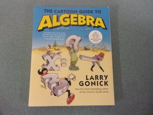 The Cartoon Guide To Algebra by Larry Gonick (Paperback)