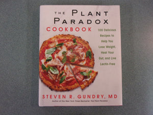 The Plant Paradox Cookbook: 100 Delicious Recipes to Help You Lose Weight, Heal Your Gut, and Live Lectin-Free (HC/DJ)