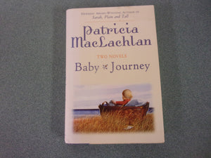Baby & Journey (2 Books in one Volume) by Patricia MacLachlan (HC/DJ)