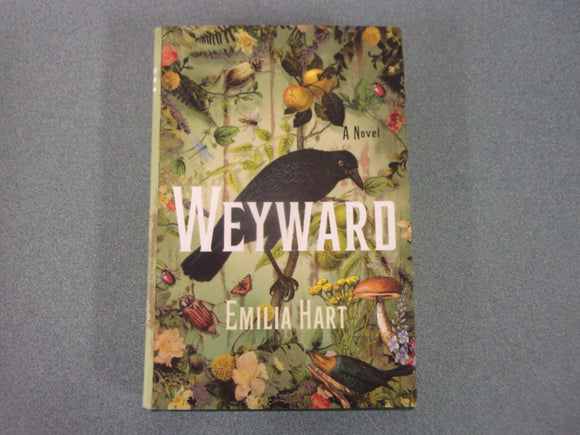 Weyward: A Novel by Emilia Hart (HC/DJ) 2023!