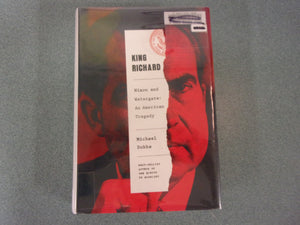 King Richard: Nixon and Watergate: An American Tragedy by Michael Dobbs (Ex-Library HC/DJ)