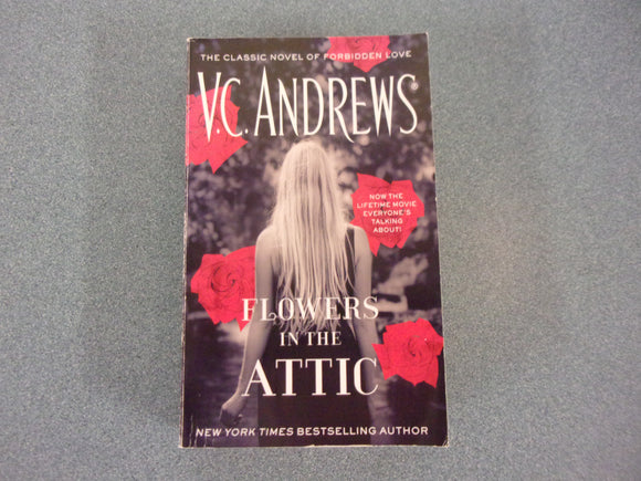 Flowers in the Attic: Dollanganger Family Series, Book 1 by V.C. Andrews (Mass Market Paperback)
