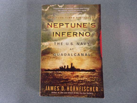 Neptune's Inferno: The U.S. Navy at Guadalcanal by James D. Hornfischer (Trade Paperback)