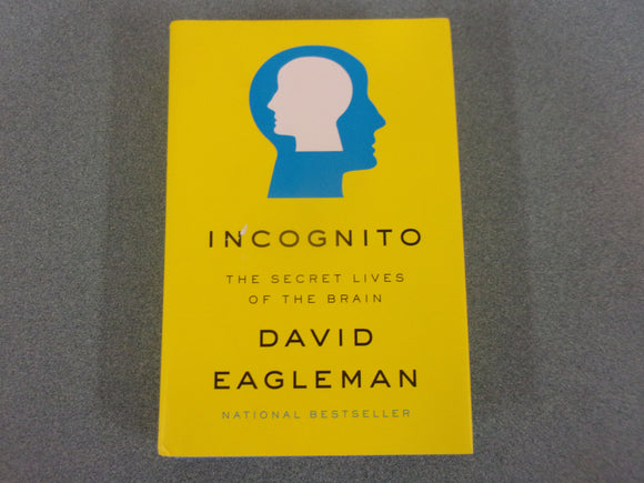 Incognito: The Secret Lives of the Brain by David Eagleman (HC/DJ)