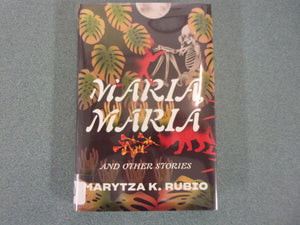 Maria, Maria: & Other Stories by Marytza K. Rubio (Ex-Library HC/DJ)