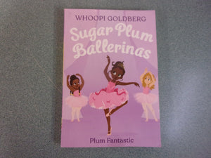 Plum Fantastic: Sugar Plum Fairies, Book 1 by Whoopi Goldberg and Deborah Underwood (Paperback)