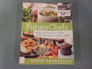 Future Chefs: Recipes by Tomorrow's Cooks Across the Nation and the World by Ramin Ganeshram (Ex-Library Paperback)