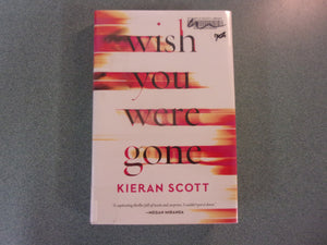 Wish You Were Gone by Kieran Scott (Ex-Library HC/DJ) 2022!