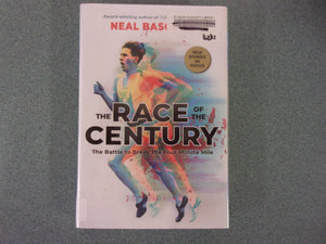 The Race of the Century: The Battle to Break the Four-Minute Mile (A Sports Biography for Young Adults) by Neal Bascomb (Ex-Library HC/DJ)