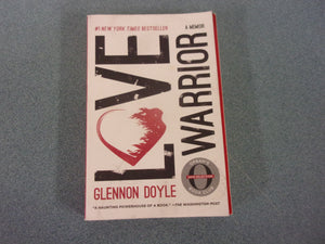 Love Warrior: A Memoir by Glennon Doyle (Paperback)