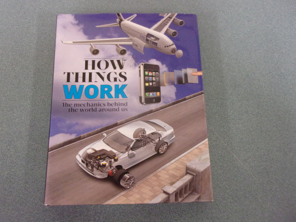 How Things Work: The Mechanics Behind The World Around Us by Joan Ricart (HC/DJ)