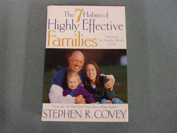 7 Habits of Highly Effective Families by Stephen R Covey (HC/DJ)