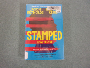 Stamped (For Kids): Racism, Antiracism, and You by Jason Reynolds and Ibram X. Kendi (Ex-Library HC/DJ)