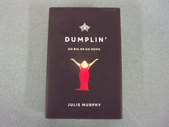 Dumplin': Go Big or Go Home by Julie Murphy (HC/DJ)