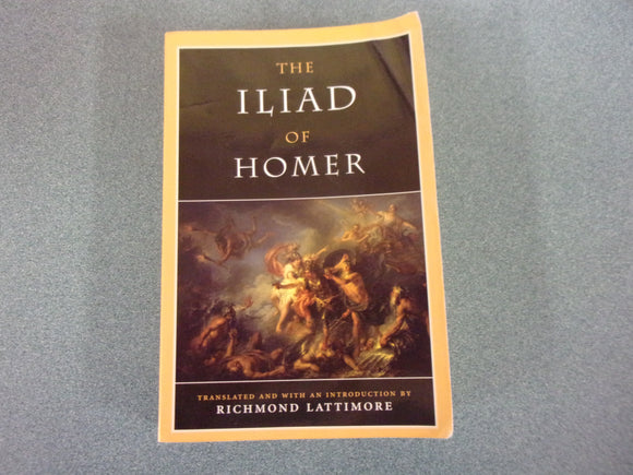 The Iliad - Translated by Richmond Lattimore by Homer (Trade Paperback)