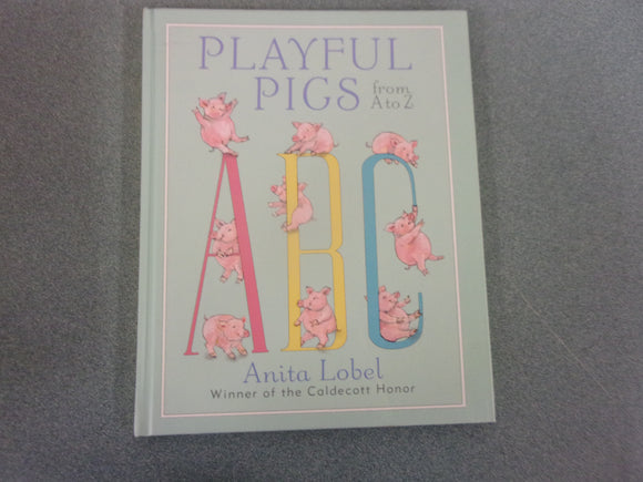 Playful Pigs from A to Z by Anita Lobel (Ex-Library HC)