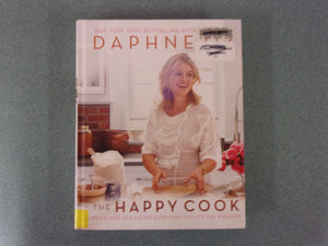 The Happy Cook: 125 Recipes for Eating Every Day Like It's the Weekend by Daphne Oz (Ex-Library HC)