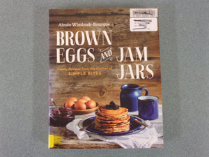 Brown Eggs and Jam Jars by Aimee Wimbush-Bourque (Ex-Library Softcover)