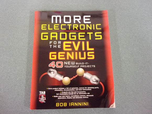 MORE Electronic Gadgets for the Evil Genius: 40 NEW Build-it-Yourself Projects by Robert Iannini (Softcover)