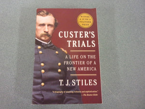 Custer's Trials: A Life on the Frontier of a New America by T.J. Stiles (HC/DJ)