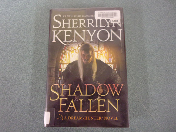 Shadow Fallen: Dream-Hunter Novels, Book 5 by Sherrilyn Kenyon (Ex-Library HC/DJ)