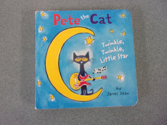 Twinkle, Twinkle, Little Star: Pete the Cat by James Dean (HC)