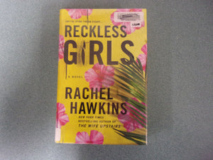 Reckless Girls: A Novel  by Rachel Hawkins (HC/DJ) 2022!