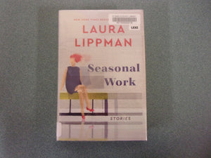 Seasonal Work: Stories by Laura Lippman (Ex-Library HC/DJ)