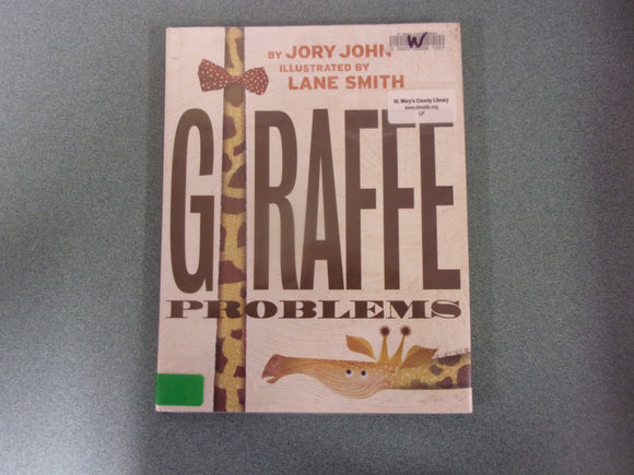 Giraffe Problems: Animal Problems by Jory John (Ex-Library HC/DJ Picture Book)