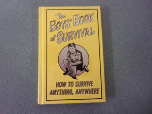 The Boys' Book Of Survival: How To Survive Anything, Anywhere by Scholastic (HC)