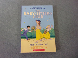 The Baby-Sitters Club Graphic Novel: Vol. 6 Kristy's Big Day by Ann M. Martin (Paperback Graphic Novel)