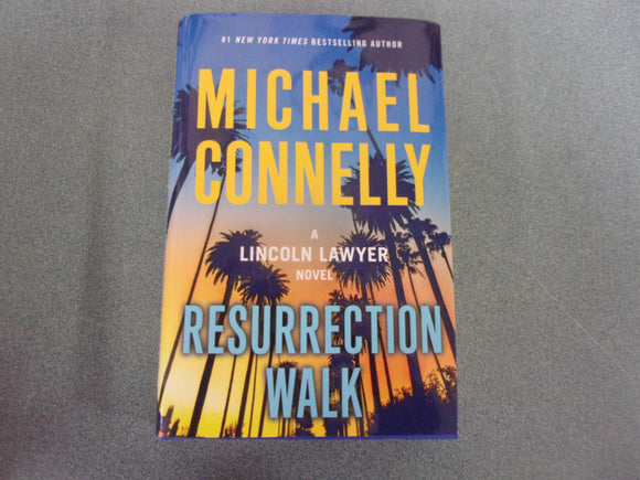 Resurrection Walk: A Lincoln Lawyer Novel, Book 7 by Michael Connelly (HC/DJ) 2023!