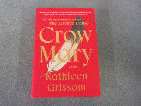 Crow Mary by Kathleen Grissom (HC/DJ) 2023!