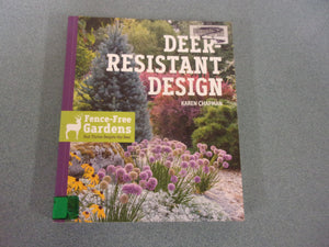 Deer-Resistant Design: Fence-free Gardens that Thrive Despite the Deer by Karen Chapman (Ex-Library Paperback)