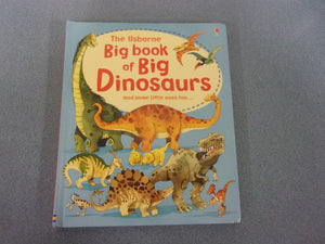 The Usborne Big Book of Big Dinosaurs and Some Little Ones Too... by Alex Frith (HC)