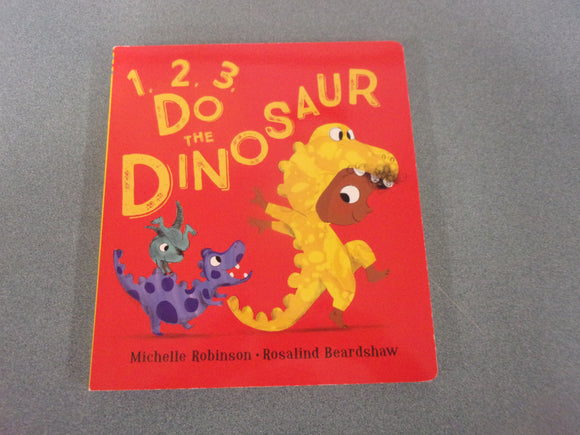 1, 2, 3, Do the Dinosaur by Michelle Robinson (Large Board Book)