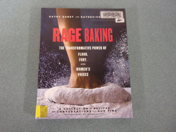 Rage Baking: The Transformative Power of Flour, Fury, and Women's Voices by Alford and Gunst (Ex-Library HC)