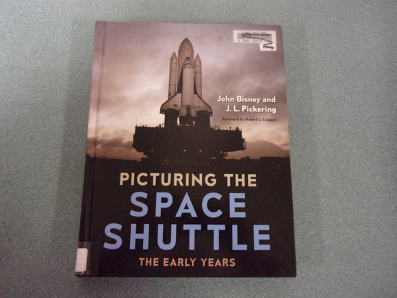 Picturing the Space Shuttle: The Early Years by John Bisney (Ex-Library HC)