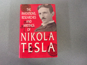 The Inventions, Researches and Writings of Nikola Tesla by Thomas Commerford Martin (HC/DJ)