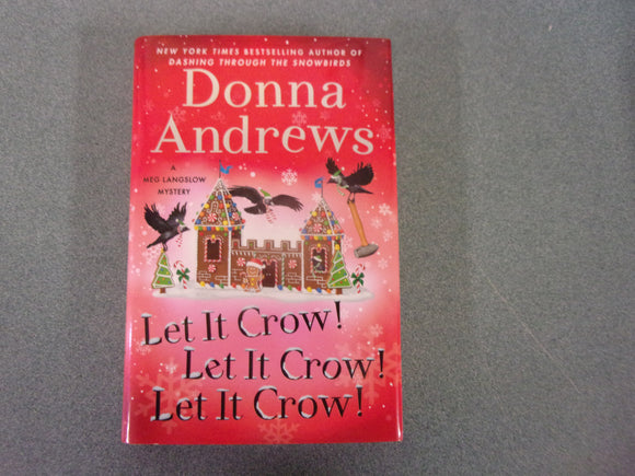 Let It Crow! Let It Crow! Let It Crow!: Meg Langslow, Book 34 by Donna Andrews (HC/DJ) 2023!