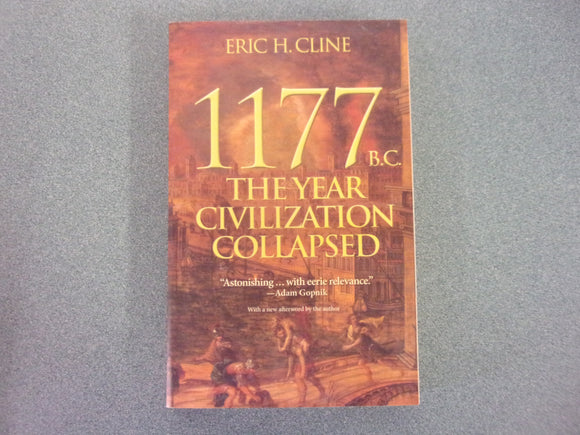 1177 B.C.: The Year Civilization Collapsed by Eric H. Cline (Trade Paperback)