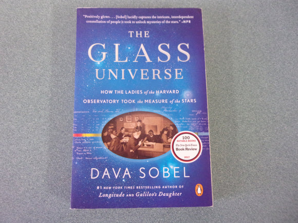 The Glass Universe: How the Ladies of the Harvard Observatory Took the Measure of the Stars by Dava Sobel (Paperback)