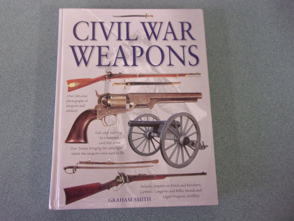 Civil War Weapons by Graham Smith (HC)