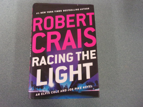 Racing the Light: Elvis Cole/Joe Pike, Book 19 by Robert Crais (HC/DJ) 2022!