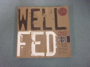 Well Fed: Paleo Recipes for People Who Love to Eat by Melissa Joulwan (Paperback)